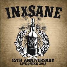 In x Sane : 15th Anniversary Live In x Sane : 15th Anniversary Live